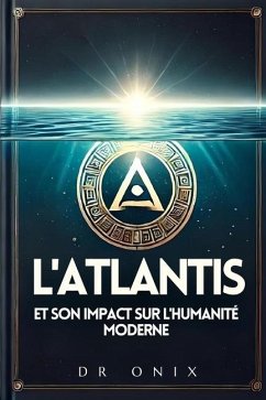 Cover L'ATLANTIS ET SON IMPACT SUR L'HUMANITÉ MODERNE