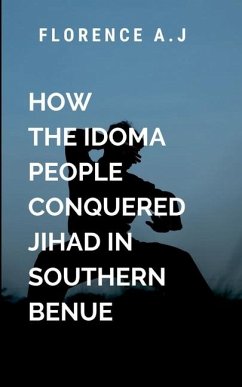 How The Idoma People Conquered Jihad in Southern Benue - Florence, A.