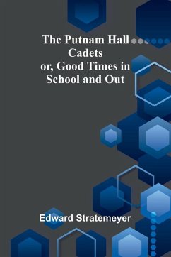Cover The Putnam Hall Cadets; or, Good Times in School and Out