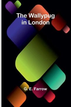 The Wallypug in London - E Farrow, G.