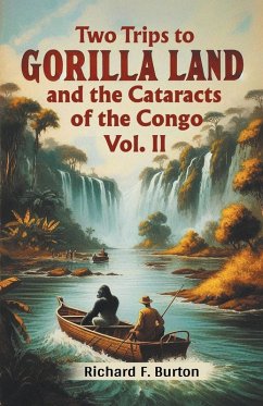 Cover Two Trips To Gorilla Land And The Cataracts Of The Congo Vol. II