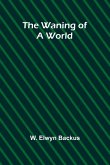 The waning of a world