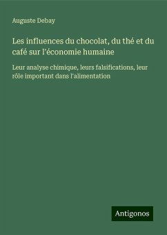 Les influences du chocolat, du thé et du café sur l'économie humaine - Debay, Auguste