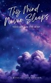 Thy Mind Never Sleeps, Thoughts of the Deep Thy Mind Never Sleeps, Thoughts of the Deep