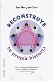 Reconstruye Tu Propia Historia Reconstruye Tu Propia Historia