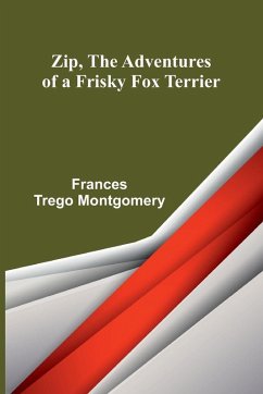 Cover Zip, the Adventures of a Frisky Fox Terrier