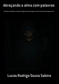Abraçando A Alma Com Palavras (eBook, PDF)
