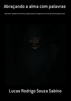 Abraçando A Alma Com Palavras (eBook, PDF) - Sabino, Lucas Rodrigo Souza