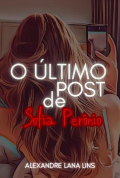 Cover O Último Post De Sofia Perônio (eBook, PDF)