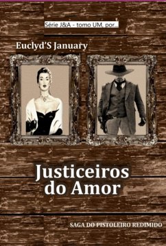 Justiceiros Do Amor (eBook, ePUB) - January, Euclyd's