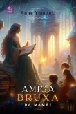 A Amiga Bruxa Da Mamãe (eBook, ePUB)