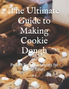 The Ultimate Guide to Making Cookie Dough - K, M.