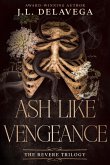 Ash Like Vengeance Ash Like Vengeance