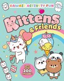Kittens & Friends: Kawaii Activity Fun (with Over 200 Stickers!) Kittens & Friends: Kawaii Activity Fun (with Over 200 Stickers!)