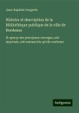 Histoire et description de la Bibliothèque publique de la ville de Bordeaux Histoire et description de la Bibliothèque publique de la ville de Bordeaux