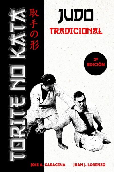 Torite no Kata - Judo Tradicional (Español) Torite no Kata - Judo Tradicional (Español)