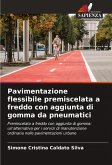 Pavimentazione flessibile premiscelata a freddo con aggiunta di gomma da pneumatici Pavimentazione flessibile premiscelata a freddo con aggiunta di gomma da pneumatici