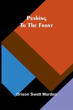 Pushing to the Front - Swett Marden, Orison