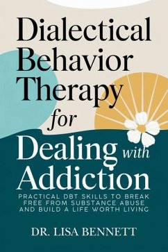 Dialectical Behavior Therapy for Dealing with Addiction - Lisa Bennett