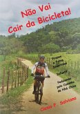 Não Vai Cair Da Bicicleta! (eBook, PDF)
