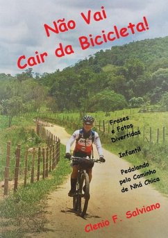 Não Vai Cair Da Bicicleta! (eBook, PDF) - Salviano, Clenio F.