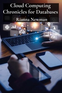 Cloud Computing Chronicles for Databases - Newman, Rianna