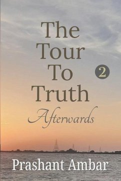 The Tour to Truth Afterwards - Ambar, Prashant
