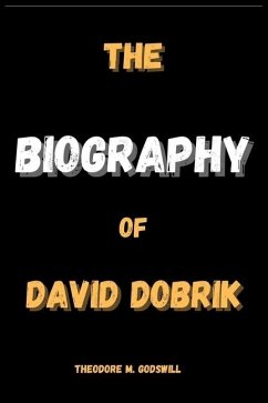 The Biography of David Dobrik - M Godswill, Theodore