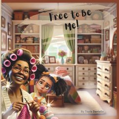 Free to Be Me! - Danielle, Toyia