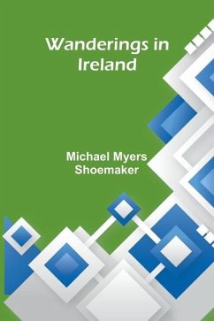 Wanderings in Ireland - Myers Shoemaker, Michael