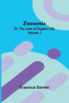 Cover Zoonomia; Or, the Laws of Organic Life, Vol. I