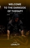 Welcome to the Darkside of Therapy Welcome to the Darkside of Therapy