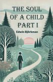 The Soul of a Child Part I The Soul of a Child Part I