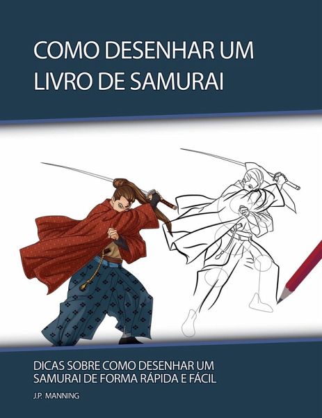 Como Desenhar um Livro de Samurai Como Desenhar um Livro de Samurai