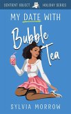 My Date with Bubble Tea My Date with Bubble Tea