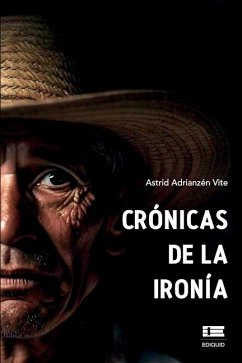 Crónicas de la ironía - Adrianzén Vite, Astrid