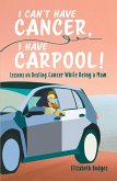 I Can't Have Cancer, I Have Carpool! I Can't Have Cancer, I Have Carpool!