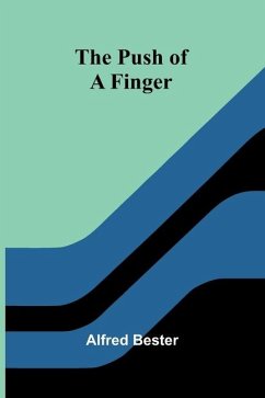 The Push of a Finger - Bester, Alfred