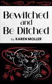 Bewitched and Be Ditched Bewitched and Be Ditched