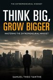 Think Big, Grow Bigger