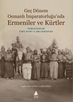 Gec Dönem Osmanli Imparatorlugunda Ermeniler ve Kürtler - Kurt, Ümit; Sarafian, Ara