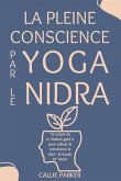La pleine conscience par le yoga nidra La pleine conscience par le yoga nidra