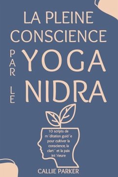 La pleine conscience par le yoga nidra - Parker, Callie