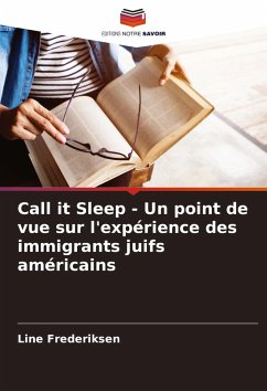 Call it Sleep - Un point de vue sur l'expérience des immigrants juifs américains - Frederiksen, Line