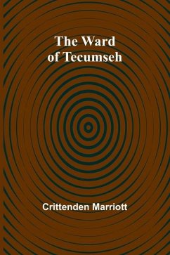 The ward of Tecumseh - Marriott, Crittenden