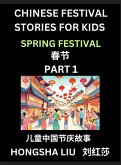 Chinese Festival Stories for Kids (Part 1) - Spring Festival, Learn Mandarin Chinese Language, Culture, History with Folk Tales Based on China's Traditional Festivals, Easy Lessons for Beginners, Children, Teen, Young and Adults, HSK All Levels, Simplifie