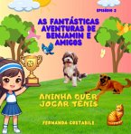 As Fantásticas Aventuras De Benjamin E Amigos - Ep.2 (eBook, PDF)