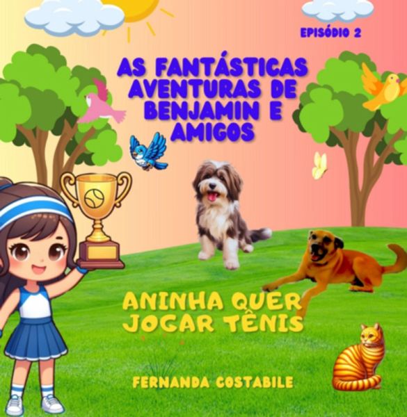 As Fantásticas Aventuras De Benjamin E Amigos - Ep.2 (eBook, PDF)