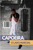 Capoeira O Lado Marcial (eBook, PDF) Capoeira O Lado Marcial (eBook, PDF)