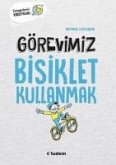 Görevimiz Bisiklet Kullanmak Görevimiz Bisiklet Kullanmak